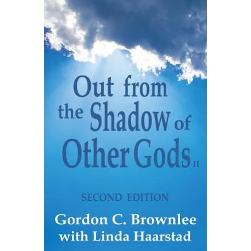 Out From the Shadow of Other Gods II: Second Edition - Paperback