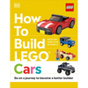 How to Build Lego Cars: Go on a Journey to Become a Better Builder - Hardcover