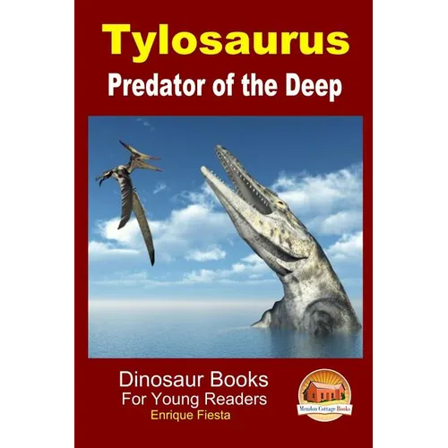 Tylosaurus - Predator of the Deep - Paperback