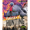 Turkey Hunting - Library Binding