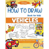 How To Draw Vehicles Book For Kids: Step-By-Step Drawing Transport Cars, Airplanes, Trucks, Construction, Bus, Boat, Rocket, Planes, Helicopter For Be - Paperback