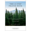 The 12 Step Prayer Book: A Collection of Inspirational Daily Readings - Paperback