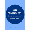 Ed Ruscha: Exploring the Intersection of Words and Images - Paperback