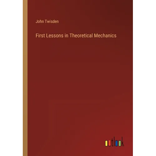 First Lessons in Theoretical Mechanics - Paperback