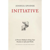 Initiative: A Proven Method to Bring Your Passions to Life (and Work) - Paperback
