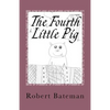 The Fourth Little Pig: A story of the "other" Little Pig - Paperback