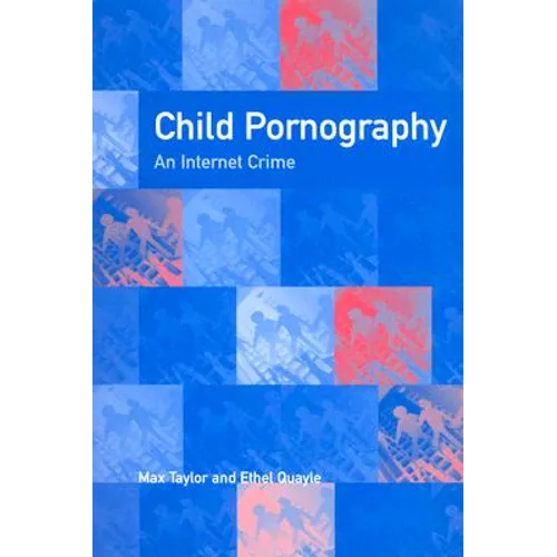 Child Pornography: An Internet Crime - Paperback