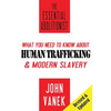 The Essential Abolitionist: What You Need to Know About Human Trafficking & Modern Slavery - Paperback