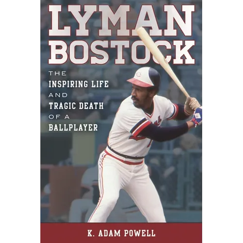 Lyman Bostock: The Inspiring Life and Tragic Death of a Ballplayer - Hardcover