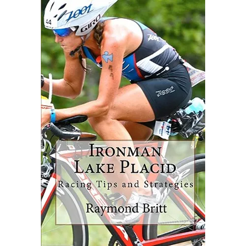 Ironman Lake Placid: Racing Tips and Strategies - Paperback