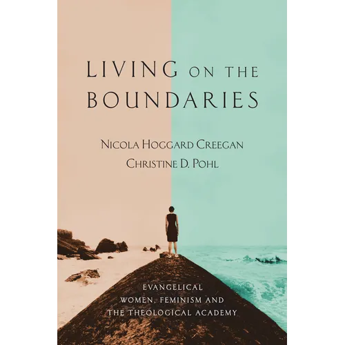 Living on the Boundaries: Evangelical Women, Feminism and the Theological Academy - Paperback