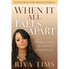 When It All Falls Apart: Find Healing, Joy and Victory Through the Pain - Paperback