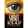 I Sent You to Reap - Paperback