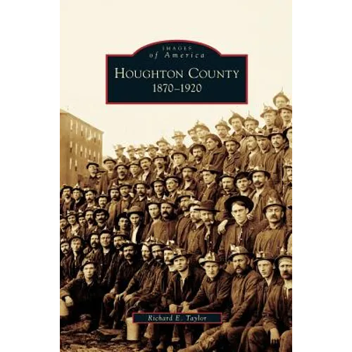 Houghton County, 1870-1920 - Hardcover