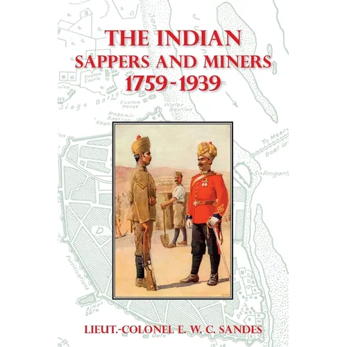 The Indian Sappers and Miners 1759-1939 - Paperback