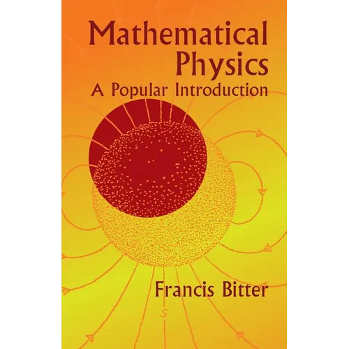 Mathematical Physics: A Popular Introduction - Paperback