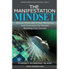 The Manifestation Mindset: How to Think Like A True Manifestor and Overcome the Doubts Blocking Your Success - Paperback