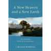 A New Heaven and a New Earth: Reclaiming Biblical Eschatology - Paperback