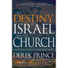 The Destiny of Israel and the Church: Understanding the Middle East Through Biblical Prophecy - Paperback