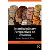 Interdisciplinary Perspectives on Colorism: Beyond Black and White - Paperback