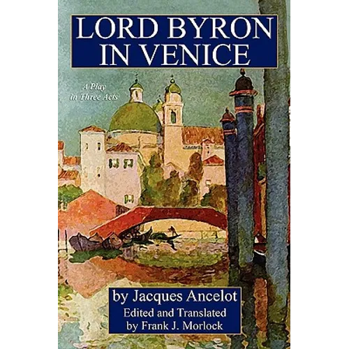 Lord Byron in Venice: A Play in Three Acts - Paperback