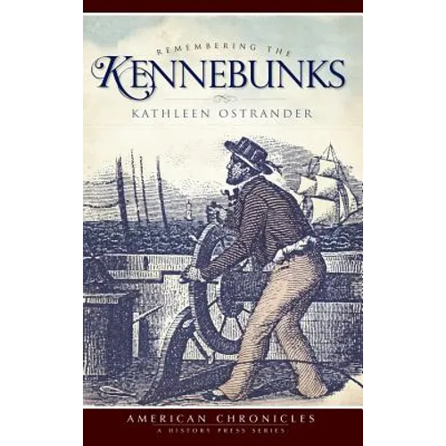 Remembering the Kennebunks - Hardcover