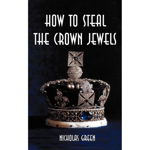 How to Steal the Crown Jewels - Paperback