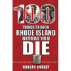100 Things to Do in Rhode Island Before You Die - Paperback