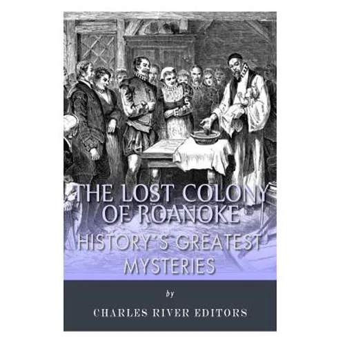 History's Greatest Mysteries: The Lost Colony of Roanoke - Paperback