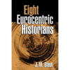 Eight Eurocentric Historians - Paperback