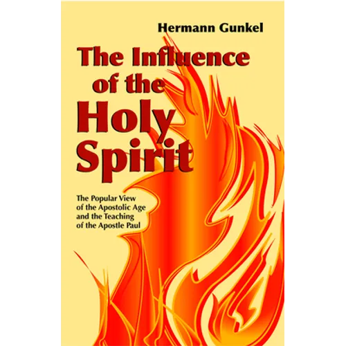 The Influence of the Holy Spirit: The Popular View of the Apostolic Age and the Teaching of the Apostle Paul - Paperback
