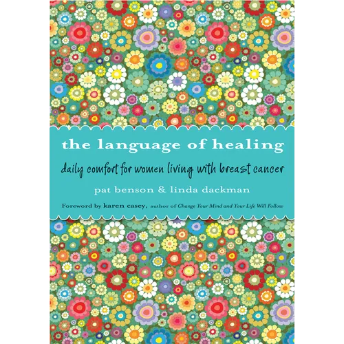 Language of Healing: Daily Comfort for Women Living with Breast Cancer Language of Healing (Gift for Women, for Readers of 50 Days of Hope) - Paperback
