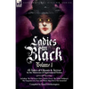 Ladies in Black: Volume 1: 15 Tales of Ghosts and Terror by the Mistresses of Supernatural Fiction - Paperback