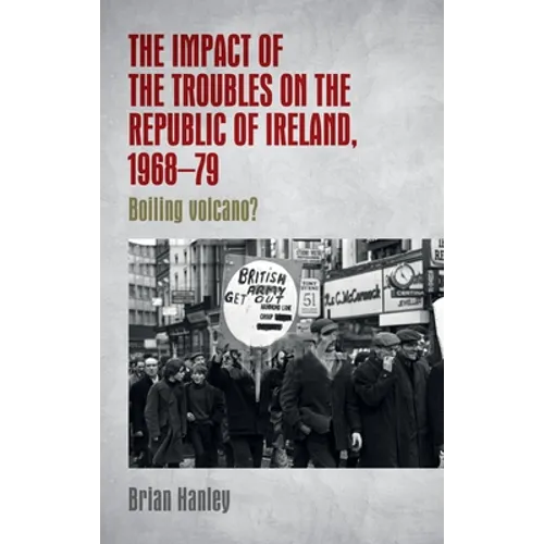 The Impact of the Troubles on the Republic of Ireland, 1968-79 - Paperback