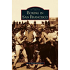 Boxing in San Francisco - Hardcover