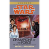 Champions of the Force: Star Wars Legends (the Jedi Academy) - Mass Market Paperbound