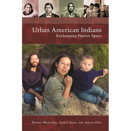 Urban American Indians: Reclaiming Native Space - Hardcover