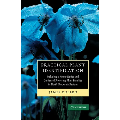 Practical Plant Identification: Including a Key to Native and Cultivated Flowering Plants in North Temperate Regions - Paperback