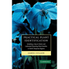 Practical Plant Identification: Including a Key to Native and Cultivated Flowering Plants in North Temperate Regions - Paperback