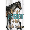 A Horse of a Different Color - Paperback