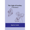 The Light of Scarthey: A Romance - Paperback