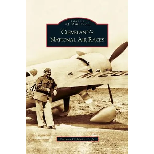 Cleveland's National Air Races - Hardcover
