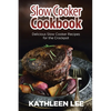 Slow Cooker Cookbook: Delicious Slow Cooker Recipes for the Crockpot - Paperback