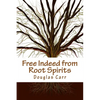 Free Indeed from Root Spirits - Paperback