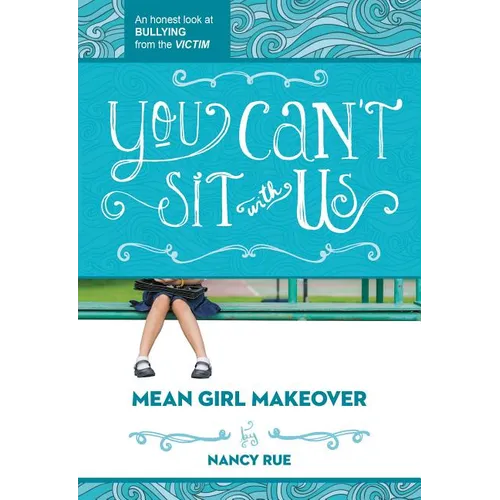 The You Can't Sit with Us: An Honest Look at Bullying from the Victim - Paperback