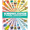 Knowledge a Visual Compendium: Making Sense of Our World - Hardcover