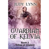 Guardian of Kelvia: Tribes of Chalent Book 2 - Paperback