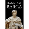 Hannibal Barca: A Life from Beginning to End - Paperback