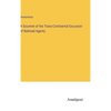 A Souvenir of the Trans-Continental Excursion of Railroad Agents - Hardcover