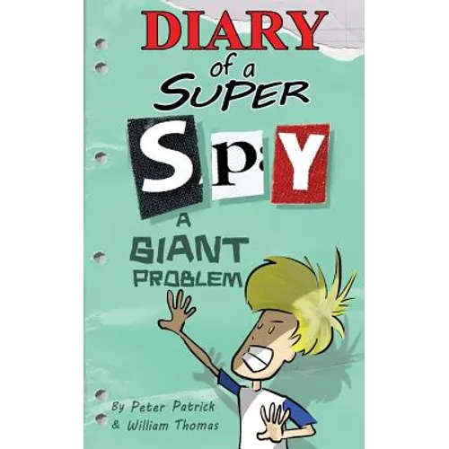 Diary of a Super Spy 3: A Giant Problem! - Paperback